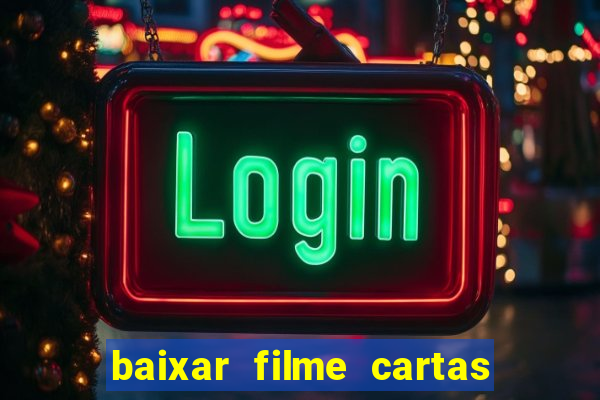 baixar filme cartas para deus dublado